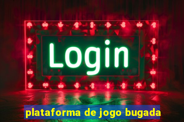 plataforma de jogo bugada